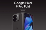 Google Pixel 9 Pro Fold news, Google Pixel 9 Pro Fold breaking updates, google pixel 9 pro fold goes on sale in india, Google pixel