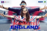 2018 Hindi movies, Namaste England movie, namaste england hindi movie, Jayantilal gada