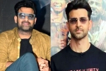 Prabhas updates, Prabhas and Hrithik Roshan movie, prabhas and hrithik roshan joining hands for a multi starrer, Bollywood actor hrithik roshan