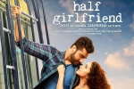 Half Girlfriend Hindi Movie Show Timings in Arizona, Half Girlfriend Hindi Movie Review and Rating, half girlfriend hindi movie show timings, Half girlfriend